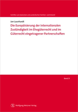 Abbildung von Launhardt | Die Europäisierung der internationalen Zuständigkeit im Ehegüterrecht | 1. Auflage | 2020 | beck-shop.de