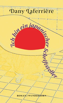 Abbildung von Laferrière | Ich bin ein japanischer Schriftsteller | 1. Auflage | 2020 | beck-shop.de