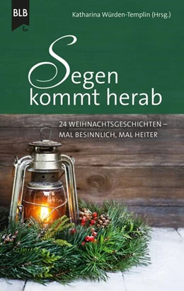 Abbildung von Würden-Templin / Büchle | Segen kommt herab | 1. Auflage | 2020 | beck-shop.de