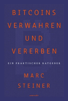 Abbildung von Steiner | Bitcoins verwahren und vererben | 1. Auflage | 2020 | beck-shop.de