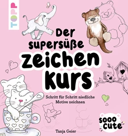 Abbildung von Geier | Sooo Cute - Der supersüße Zeichenkurs | 1. Auflage | 2020 | beck-shop.de