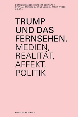 Abbildung von Maeder / Schwaab | Trump und das Fernsehen | 1. Auflage | 2020 | beck-shop.de