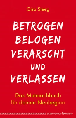 Abbildung von Steeg | Betrogen, belogen, verarscht und verlassen | 1. Auflage | 2020 | beck-shop.de