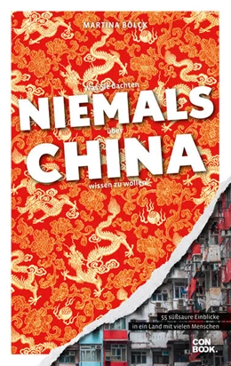 Abbildung von Bölck | Was Sie dachten, NIEMALS über CHINA wissen zu wollen | 1. Auflage | 2022 | beck-shop.de