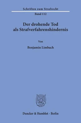 Abbildung von Limbach | Der drohende Tod als Strafverfahrenshindernis. | 1. Auflage | 1998 | beck-shop.de