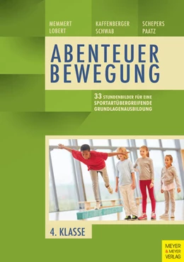 Abbildung von Memmert / Lobert | 33 Stundenbilder für eine sportartübergreifende Grundlagenausbildung für die vierte Klasse | 1. Auflage | 2020 | beck-shop.de