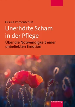 Abbildung von Immenschuh | Unerhörte Scham in der Pflege | 1. Auflage | 2020 | beck-shop.de