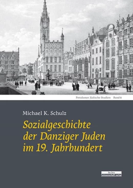 Abbildung von Schulz | Sozialgeschichte der Danziger Juden im 19. Jahrhundert | 1. Auflage | 2020 | beck-shop.de