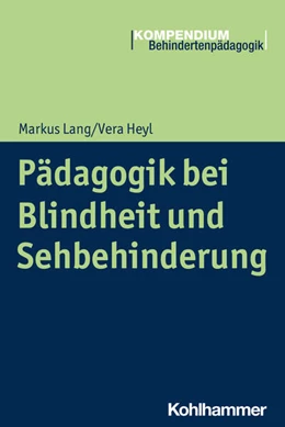 Abbildung von Lang / Heyl | Pädagogik bei Blindheit und Sehbehinderung | 1. Auflage | 2020 | beck-shop.de