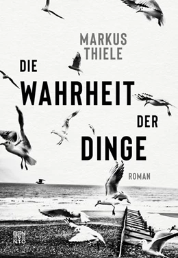 Abbildung von Thiele | Die Wahrheit der Dinge | 1. Auflage | 2021 | beck-shop.de
