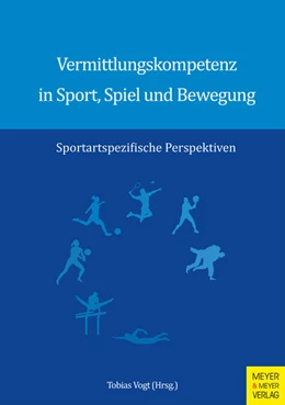 Abbildung von Vogt | Vermittlungskompetenz in Sport, Spiel und Bewegung | 1. Auflage | 2020 | beck-shop.de