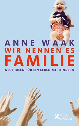 Abbildung von Waak | Wir nennen es Familie | 1. Auflage | 2020 | beck-shop.de