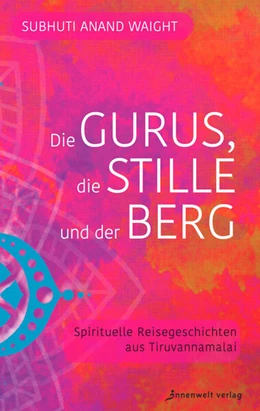 Abbildung von Subhuti Anand Waight | Die Gurus, die Stille und der Berg | 1. Auflage | 2020 | beck-shop.de