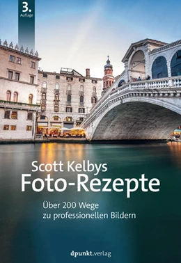 Abbildung von Kelby | Scott Kelbys Foto-Rezepte | 3. Auflage | 2020 | beck-shop.de