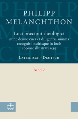 Abbildung von Melanchthon | Loci praecipui theologici nunc denuo cura et diligentia. Summa recogniti multisque in locis copiose illustrati 1559 | 1. Auflage | 2020 | beck-shop.de