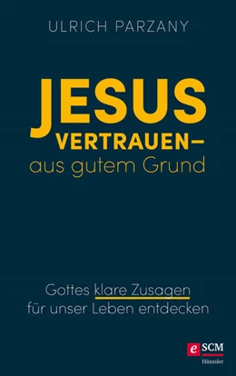 Abbildung von Parzany | Jesus vertrauen - aus gutem Grund | 1. Auflage | 2021 | beck-shop.de