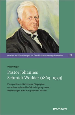 Abbildung von Hopp / Gesellschaft Für Schleswig-Holsteinische Geschichte | Pastor Johannes Schmidt-Wodder (1869-1959) | 1. Auflage | 2021 | beck-shop.de