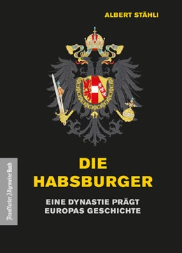 Abbildung von Stähli | Die Habsburger | 1. Auflage | 2020 | beck-shop.de