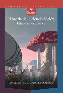 Abbildung von López-Pellisa / Kurlat Ares | Historia de la ciencia ficción latinoamericana I | 1. Auflage | 2020 | beck-shop.de