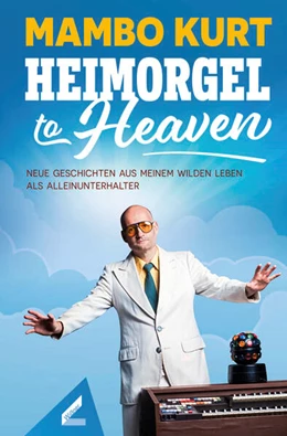 Abbildung von Kurt | Heimorgel to Heaven | 1. Auflage | 2024 | beck-shop.de