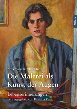 Abbildung von Kirchner-Kruse / Kargl | Die Malerei als Kunst der Augen | 1. Auflage | 2025 | beck-shop.de
