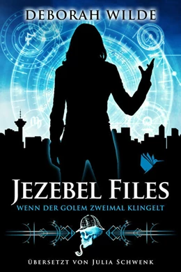 Abbildung von Wilde | Jezebel Files - Wenn der Golem zweimal klingelt | 2. Auflage | 2023 | beck-shop.de