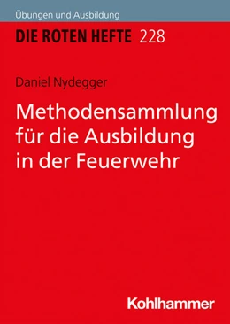 Abbildung von Nydegger | Methodensammlung für die Ausbildung in der Feuerwehr | 1. Auflage | 2021 | beck-shop.de