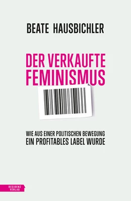Abbildung von Hausbichler | Der verkaufte Feminismus | 1. Auflage | 2021 | beck-shop.de