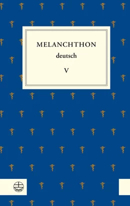 Abbildung von Melanchthon / Beyer | Melanchthon deutsch V | 1. Auflage | 2021 | beck-shop.de