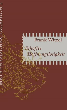 Abbildung von Witzel | Erhoffte Hoffnungslosigkeit | 1. Auflage | 2021 | beck-shop.de