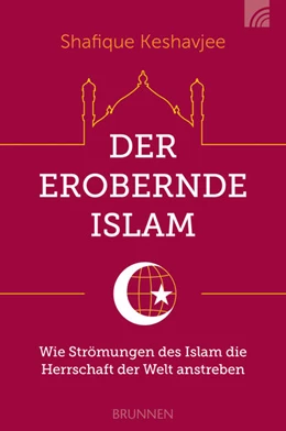 Abbildung von Keshavjee | Der erobernde Islam | 1. Auflage | 2021 | beck-shop.de