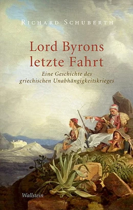 Abbildung von Schuberth | Lord Byrons letzte Fahrt | 1. Auflage | 2021 | beck-shop.de