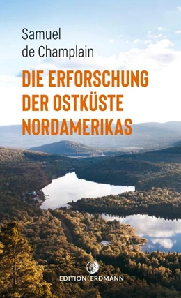 Abbildung von Champlain | Die Erforschung der Ostküste Nordamerikas | 1. Auflage | 2021 | beck-shop.de