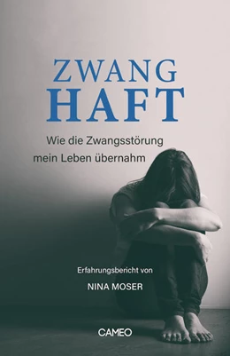 Abbildung von Moser | Zwanghaft - Erfahrungsbericht von Nina Moser | 1. Auflage | 2021 | beck-shop.de