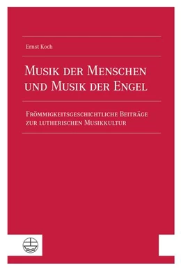 Abbildung von Koch / Michel | Musik der Menschen und Musik der Engel | 1. Auflage | 2021 | beck-shop.de