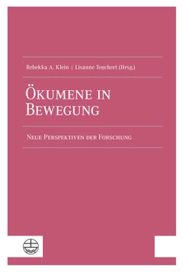 Abbildung von Klein / Teuchert | Ökumene in Bewegung | 1. Auflage | 2021 | beck-shop.de