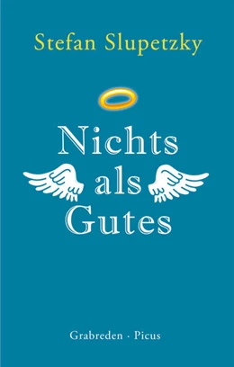 Abbildung von Slupetzky | Nichts als Gutes | 1. Auflage | 2021 | beck-shop.de