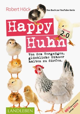 Abbildung von Höck | Happy Huhn 2.0 . Das Buch zur YouTube-Serie | 1. Auflage | 2021 | beck-shop.de