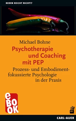 Abbildung von Bohne | Psychotherapie und Coaching mit PEP | 3. Auflage | 2024 | beck-shop.de