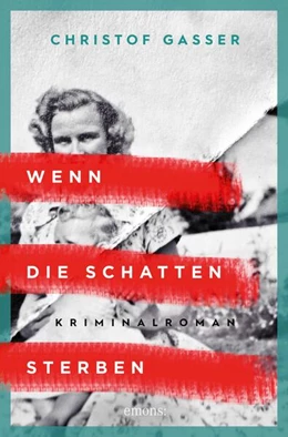 Abbildung von Gasser | Wenn die Schatten sterben | 1. Auflage | 2021 | beck-shop.de