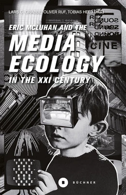 Abbildung von Grabbe / Ruf | Eric McLuhan and the Media Ecology in the XXI Century | 1. Auflage | 2021 | beck-shop.de