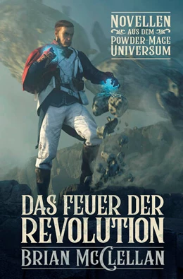 Abbildung von McClellan | Novellen aus dem Powder-Mage-Universum: Das Feuer der Revolution | 1. Auflage | 2021 | beck-shop.de