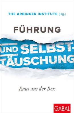 Abbildung von The Arbinger Institute | Führung und Selbsttäuschung | 1. Auflage | 2021 | beck-shop.de