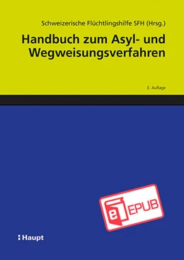 Abbildung von Schweizerische Flüchtlingshilfe SFH / Büchler | Handbuch zum Asyl- und Wegweisungsverfahren | 3. Auflage | 2021 | beck-shop.de