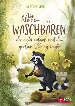 Abbildung von Toepel | Vom kleinen Waschbären, der nicht aufgab und den großen Sprung wagte | 1. Auflage | 2021 | beck-shop.de