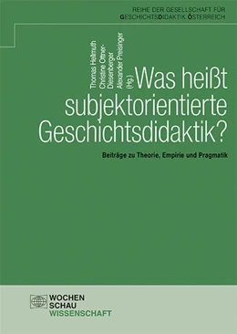 Abbildung von Hellmuth / Ottner-Diesenberger | Was heißt subjektorientierte Geschichtsdidaktik? | 1. Auflage | 2021 | beck-shop.de