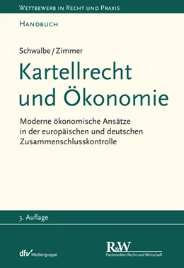 Abbildung von Schwalbe / Zimmer | Kartellrecht und Ökonomie | 3. Auflage | 2021 | beck-shop.de