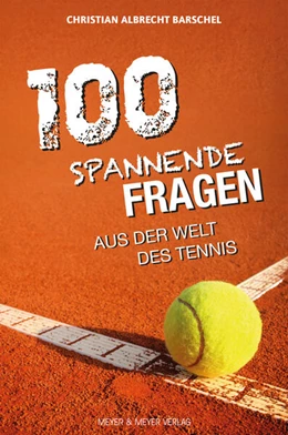 Abbildung von Barschel | 100 spannende Fragen aus der Welt des Tennis | 1. Auflage | 2021 | beck-shop.de