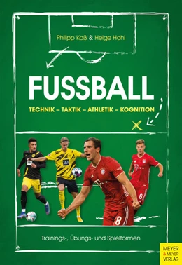 Abbildung von Kaß / Hohl | Fußball: Technik - Taktik - Athletik - Kognition | 1. Auflage | 2021 | beck-shop.de