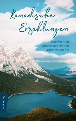 Abbildung von Schmidt | Kanadische Erzählungen: Geschichten vom weiten Norden und ewigen Eis | 1. Auflage | 2021 | beck-shop.de